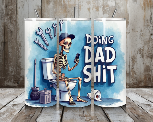 Tumbler Dad Shit