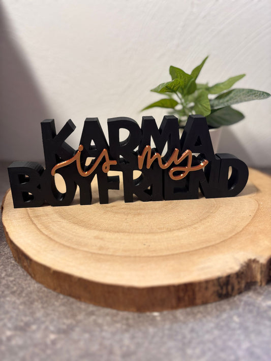 Schriftzug Karma is my Boyfriend