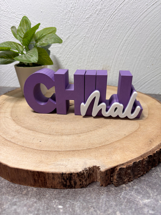 Schriftzug Chill mal